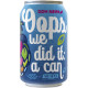 Oops we did it a can - muifel brouwerij